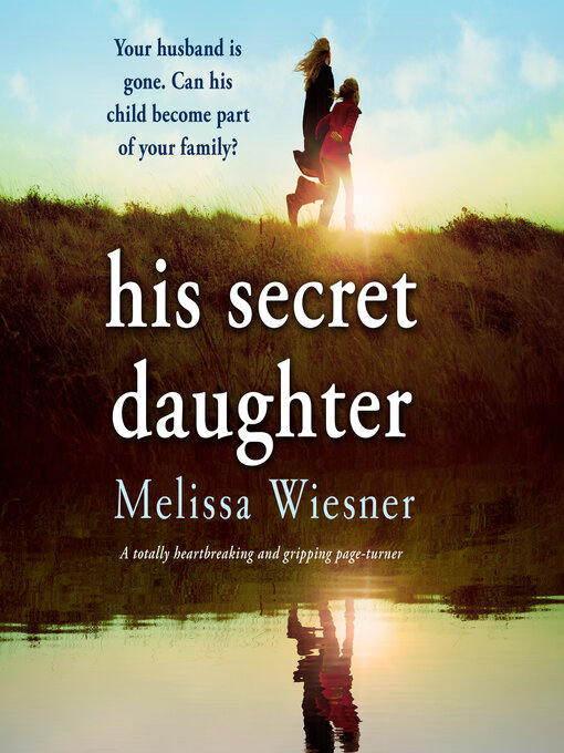 Title details for His Secret Daughter by Melissa Wiesner - Available